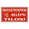 Kép 1/2 - Piktogram Idegeneknek belépni tilos! piros