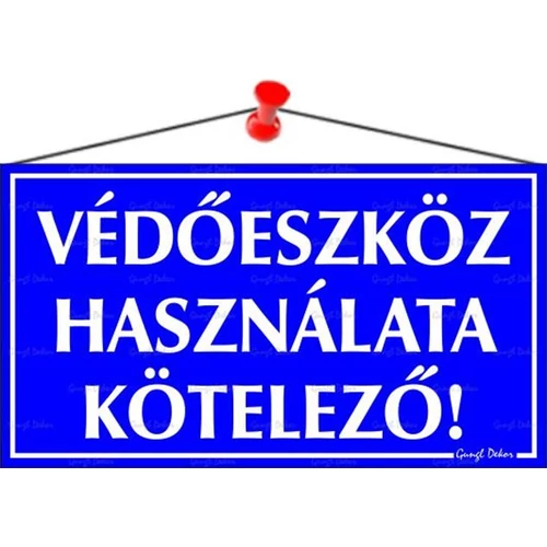 Információs tábla, 22,5x12,5 cm, "Védőeszköz használata kötelező!"