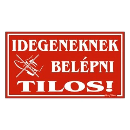 Piktogram Idegeneknek belépni tilos! piros